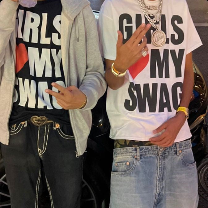 Girls Love My Swag (white)